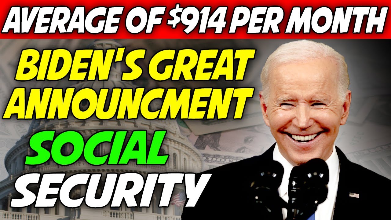 Average OF $914 Per Month Biden's Great Announcement For Social ...