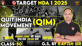 NDA 1 2025 GK GS Preparation | Quit India Movement (QIM) | NDA GS Free Online Classes