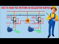 how to run two motors in selector switch/selector switch connection