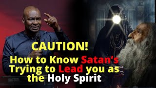 How to Know Satan is Trying to Lead you as the Holy Spirit | APOSTLE JOSHUA SELMAN