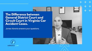 Differences between Virginia general district court and circuit court in your car accident case.