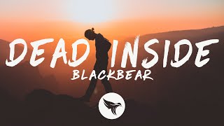blackbear - dead inside (Lyrics)