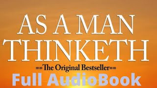 As a Man Thinketh Full AudioBook By James Allen