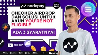 ✅ NODEPAY AIRDROP CHECKER DAN SOLUSI YOU ARE NOT ELIGIBIBLE