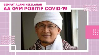 Sempat Alami Kelelahan, Aa Gym Positif Covid-19