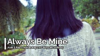 Aidil S Rap x Adhan Rapz x F-Boys Mc x Rindiy - Always Be Mine [Official Music Video]