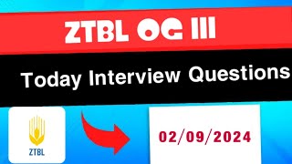 ZTBL OG III Today Interview Questions || Monday 02-09-2024 Interview Questions \u0026 Discussion Part 2