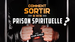 Comment sortir des prisons spirituelles ? - Apôtre Alain Patrick TSENGUE