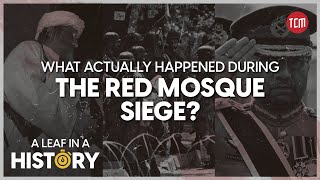 What Led to the Security Operation Against the Red Mosque in Islamabad? | A Leaf in History