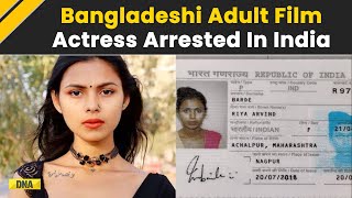 Riya Barde, Bangladeshi Porn Star, Arrested For Illegally Living In India Using Forged Documents