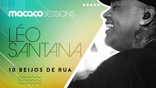 Macaco Sessions: Léo Santana - 10 Beijos de Rua
