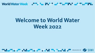 Welcome to World Water Week 2022