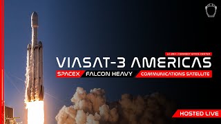 LIVE! SpaceX Launch Falcon Heavy Launches ViaSat-3 Americas (and others)