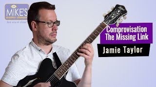 Comprovisation - The Missing Link | Jamie Taylor