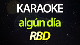 ⭐ Algún Día (Sin Pensarlo, Me Vas a Extrañar Despacio) - RBD (Karaoke Version) (Cover)