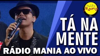 🔴 Radio Mania - Tá na Mente - Displicente