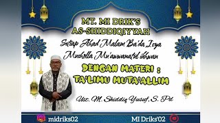 Mi Drik's Materi Kitab Ta'limu Muta'alim Pimpinan Al Ustadz M. Shiddiq Yusuf, S.Pd