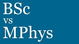 BSc vs MPhys - What's The Difference?