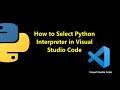 How to Select Python Interpreter in Visual Studio Code (vscode)
