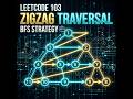 LeetCode 103: Binary Tree Zigzag Level Order Traversal in less than 5 minutes | BFS Pattern