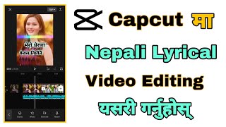 Nepali Lyrical Video Editing In Capcut || Capcut Maa Nepali Font Maa Lyrics Kasari Lekhne