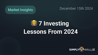 👨‍🏫 7 Investing Lessons From 2024