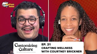 Customizing Culture #20 - Crafting Wellness with Courtney Brickner