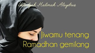 USTADZAH HALIMAH ALAYDRUS || JIWAMU TENANG RAMADHAN GEMILANG