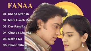 Fanaa Movie All Songs || Audio Jukebox ||Aamir khan & kajol || #amirkhan #fanaa #kajol