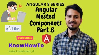 Angular 8 Tutorial - 8 : What are Nested Components in Angular