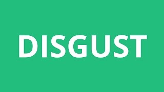 How To Pronounce Disgust - Pronunciation Academy