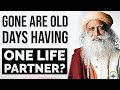 Why Only One Partner Preferred in Life? Sadhguru explains Monogamy is better than Polygamy