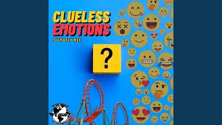 Clueless Emotions