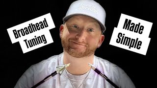 Broadhead Tuning Made SIMPLE!
