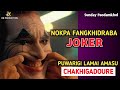 Nokpa Fangkhidraba Joker || Puwarigi Lamai Amasu Mutkhragani || Sunday Paodamkhol