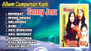 Minggat - Sonny Josz | Campursari Koplo ( Original Full CD Album )