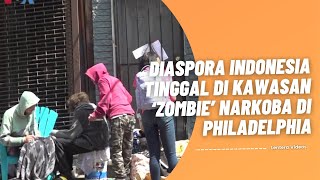 Diaspora Indonesia Tinggal di Kawasan ‘Zombie’ Narkoba di Philadelphia