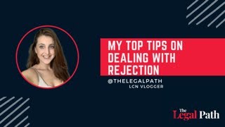 My top tips for dealing with REJECTION | The Legal Path