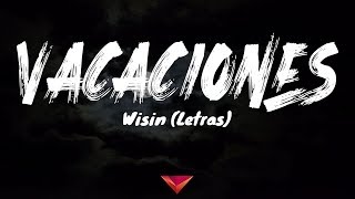 Wisin - Vacaciones (Letras)