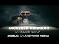 Mustafa Karakoç - Mankafa (Gürkan Uyanıktürk Remix) #hit #remix