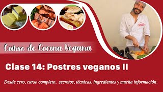 Curso de Cocina Vegana: Clase 15.- MODULO 10 - POSTRES VEGANOS II