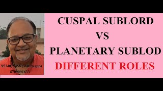 DIFFERENCE IN ROLES OF CUSPAL SUBLORD \u0026 PLANETARY SUB LORD