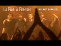 LA BELLE BLEUE // 17 ANS DE FOLIES // DERNIER CONCERT