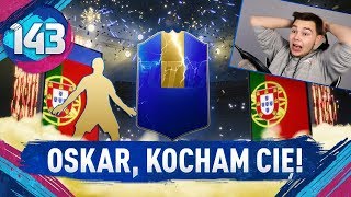 OSKAR, KOCHAM CIĘ! - FIFA 19 Ultimate Team [#143]