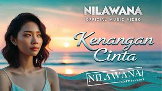 Nilawana || Kenangan Cinta