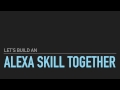 Let's build an Alexa Skill Together Using C# on AWS