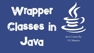 Wrapper Classes in Java|Java|Lecture 31|Urdu|Hindi