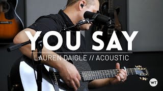 You Say - Lauren Daigle - acoustic cover