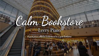 A quiet piano collection to be heard in a quiet bookstore | LEERY PIANO