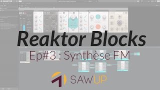 Apprendre Reaktor Blocks Ep#3 : synthèse FM